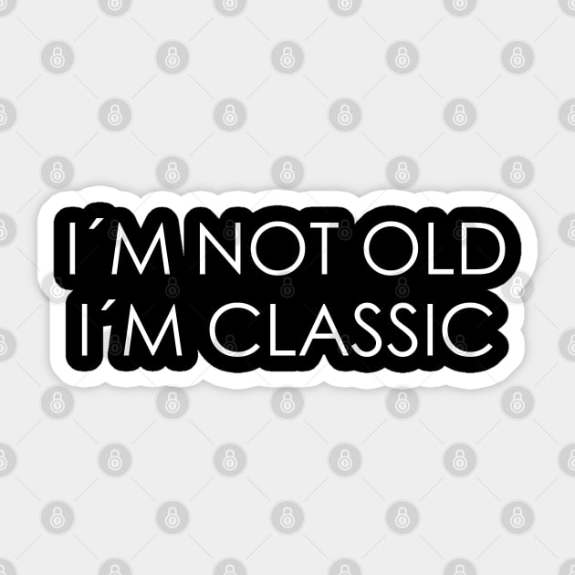 I´M NOT OLD, I´M CLASSIC Sticker by Oyeplot